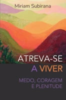 Atreva-se a Viver: Medo, coragem e plenitude (Portuguese Edition) B0DWG118P5 Book Cover