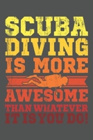 Scuba Diving Is More Awesome Than Whatever It Is You Do!: Tauchen Geschenk F�r Taucher Tauchsport Dina5 Kariert Notizbuch Tagebuch Planer Notizblock Kladde Journal Strazze 1679674706 Book Cover