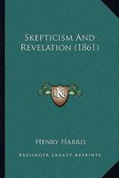 Skepticism And Revelation 1104462389 Book Cover