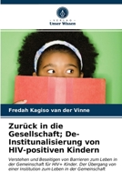 Zur�ck in die Gesellschaft; De-Institunalisierung von HIV-positiven Kindern 6203167444 Book Cover