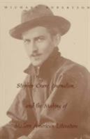 Stephen Crane, Journalism, and the Making of Modern American Literature 0231109695 Book Cover