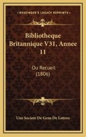 Bibliotheque Britannique V31, Annee 11: Ou Recueil (1806) 116766275X Book Cover