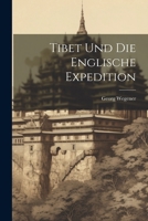 Tibet Und Die Englische Expedition 1022426214 Book Cover