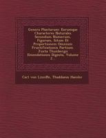 Genera Plantarum: Eorumque Characteres Naturales Secundum Numerum, Figuram, Situm Et Proportionem Omnium Fructificationis Partium. Juxta 1249490677 Book Cover