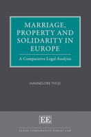 Marriage, Property and Solidarity in Europe: A Comparative Legal Analysis (Elgar Comparative Family Law series) 1035366096 Book Cover