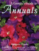 The Grower's Guide to Annuals 0517184044 Book Cover