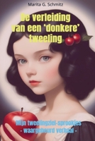De verleiding van een 'donkere' tweeling: Mijn tweelingziel-sprookjes - waargebeurd verhaal - 9403857412 Book Cover