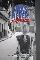 I Was Never Afraid 1524648299 Book Cover