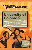 University of Colorado: Off the Record (College Prowler) (Off the Record) 1427401659 Book Cover