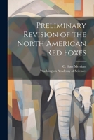 Preliminary Revision of the North American red Foxes 1022246666 Book Cover