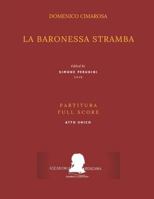 Cimarosa: La baronessa stramba: (Partitura - Full Score) (Edizione Critica Delle Opere Di Domenico Cimarosa) 1795887826 Book Cover
