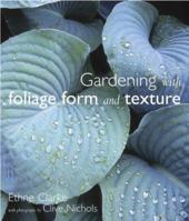 Gardening With Foliage, Form and Texture 0715304208 Book Cover