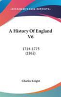 A History Of England V6: 1714-1775 0548799806 Book Cover