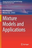 Mixture Models and Applications (Unsupervised and Semi-Supervised Learning) 3030238784 Book Cover
