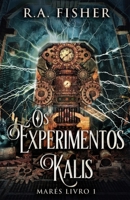 Os Experimentos Kalis (Marés) (Portuguese Edition) 4824185661 Book Cover