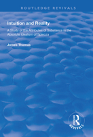 Intuition and Reality: A Study of the Attributes of Substance in the Absolute Idealism of Spinoza 113832695X Book Cover