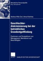 Geschlechterdiskriminierung Bei Der Betrieblichen Grundentgeltfindung: Positionen Und Perspektiven Von Management, Betriebsrat Und Beschaftigten 3824480859 Book Cover