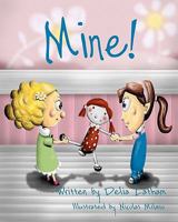 Mine! 1456549677 Book Cover