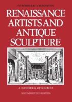 Renaissance Artists & Antique Sculpture: A Handbook of Sources (Harvey Miller Publications on Medieval and Early Renaissance Sculpture) 1905375603 Book Cover