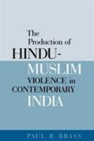 The Production Of Hindu-muslim Violence In Contemporary India (Jackson School Publications in International Studies) 0295985062 Book Cover