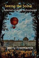 Seeing the Social: Selected visibility technologies 1921787163 Book Cover