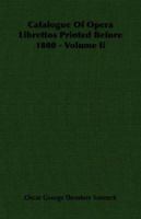 Catalogue Of Opera Librettos Printed Before 1800; Volume II 1018958274 Book Cover