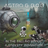 Astro & B.O.B in the Falling Apple 1037109651 Book Cover