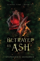 Betrayed by Ash: Across Time book 2.5 1967709084 Book Cover