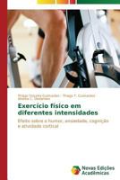 Exercício físico em diferentes intensidades 3639685962 Book Cover