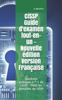 CISSP Guide d'examen tout-en-un -Nouvelle édition- Version Française: Questions pratiques n ° 1 du CISSP - TOUS les domaines du CISSP B086C413H2 Book Cover