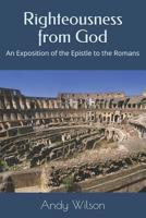 Righteousness from God: An Exposition of the Epistle to the Romans 1793011850 Book Cover