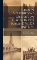 Reisen in verschiedene Länder von Europa, in den Jahren 1774, 1775 und 1776. 102232151X Book Cover