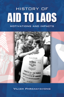 History of Aid to Laos: Motivations and Impacts 6119005307 Book Cover