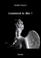 Comment te dire ? (French Edition) 2414611022 Book Cover