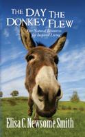 The Day the Donkey Flew: Five Natural Resources for Inspired Living 0989271609 Book Cover