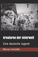 Kreaturen der Unterwelt: Eine deutsche Jugend B098GSZ3BG Book Cover