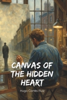 Canvas of the Hidden Heart 1069685127 Book Cover