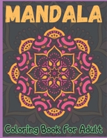 Mandala Coloring Book For Adult: Large Print Mandala Designs for Stress Relief and Adult Relaxation B08T7H1THV Book Cover
