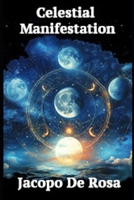 Celestial Manifestation: Unlocking the Cosmic Power of the Lunar Phases (The Power of Positivity) B0DYF3R8TK Book Cover