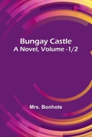 Bungay Castle: A Novel. V. 1/2 9368397600 Book Cover