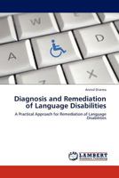 Diagnosis and Remediation of Language Disabilities: A Practical Approach for Remediation of Language Disabilities 3845418893 Book Cover