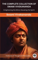 The Complete Collection of Swami Vivekananda: Enlightening the Mind, Elevating the Spirit B0CBNVJ7DJ Book Cover