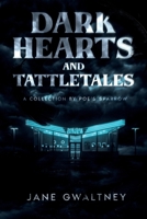 Dark Hearts and Tattletales: A Collection by Poe's Sparrow 1963479629 Book Cover