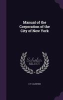 Manual of the Corporation of the City of New York 1341435571 Book Cover