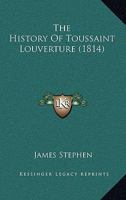 The History of Toussaint Louverture 1120035457 Book Cover