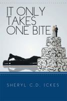 It Only Takes One Bite 149904030X Book Cover