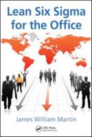 Lean Six Sigma for the Office 1420068792 Book Cover