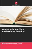 A pirataria marítima moderna na Somália (Portuguese Edition) 620897027X Book Cover