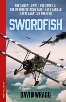 Swordfish: The Story of the Taranto Raid 1399643479 Book Cover