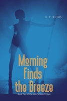 Morning Finds the Breeze 1735314420 Book Cover